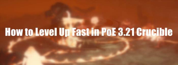 How to Level Up Fast in PoE 3.21 Crucible pic